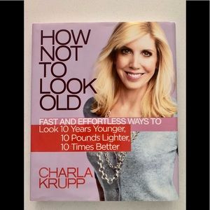 How Not to Look Old by Charla Krupp hardcover new book
